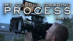 Bringing A Story to Life: MY COLOUR GRADING PROCESS - Part I