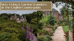 SLOW LIVING & GARDEN WANDERS IN THE ENGLISH COUNTRYSIDE - Calke Abbey and Stoneywell