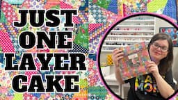 Get Crazy With Just One Layer Cake Quilt! || #msqcshowandtell #msqcpartner