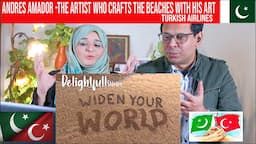 Andres Amador -The Artist Who Crafts the Beaches with his Art -Turkish Airlines | Pakistani Reaction