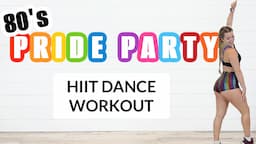 80S PRIDE DANCE PARTY--HIIT DANCE WORKOUT