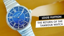 IN-DEPTH - The New Louis Vuitton Tambour, Fully Explained With Jean Arnault