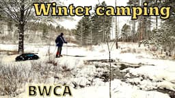 Winter camping  / BWCA / Sub-Zero temperatures