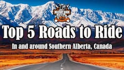 The Top 5 Roads To Ride A Motorcycle In and Around Southern Alberta! @HarleyDavidsonCanada 🇨🇦