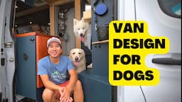 Vanlife with Dogs? DIY Sprinter Van Built w/ 2 Large Dogs in Mind