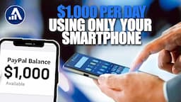 Earn $1000 per day Using Only Your Smartphone: Make Money Online 2024