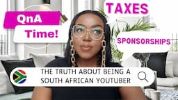 THE TRUTH ABOUT BEING A SOUTH AFRICAN YOUTUBER | QNA; TAXES, INCOME, SPONSORSHIPS, SUBSCRIBERS ETC