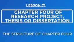 LESSON 71 - CHAPTER FOUR OF RESEARCH PROJECT, THESIS OR DISSERTATION || THE STRUCTURE OF THE CHAPTER