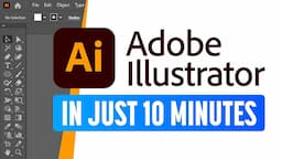 Adobe Illustrator for Beginners: Get Started in 10 Minutes