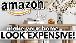 21 AMAZON Items That Make Your Home LOOK EXPENSIVE!