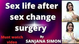 Sex life after sex change surgery/operation.Types of vaginoplasty.tips before and after SRS.MTF.HRT