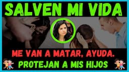 🔴💔 IMPACTANTE RELATO: AYUDA, POR FAVOR. SALVEN A MIS HIJOS 💔🔴