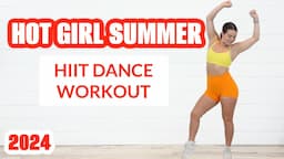 SINGLE HOT GIRL SUMMER 2024 HIIT DANCE WORKOUT- SELENA GOMEZ, SABRINA CARPENTER AND MORE