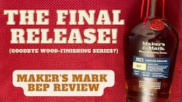 Maker's Mark BEP Review | The Last Wood-Finishing Series Release For Now?