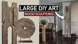 DIY Art - Large Rustic Wood Sculptures