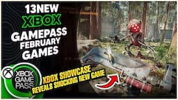 13 NEW XBOX GAME PASS GAMES REVEALED FOR FEBRUARY & JANAURY + SHOWCASE