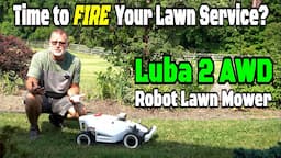 Luba 2 AWD Robot Lawn Mower - Gimmick? Or Ready for Prime-Time?  Let's find out!