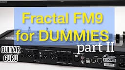 FM9 for DUMMIES part 2 | Fractal FM9 best guitar processor 2024? #fractal  #FM9turbo