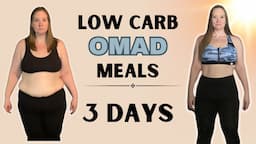 LOW CARB OMAD MEALS | 3 Day of Eating OMAD | One Meal A Day recipes | Low Carb One Meal A Day Meals