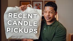 Recent Candle Pickups! | Likes & Dislikes