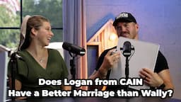 Does Logan from CAIN Have A Better Marriage Than Wally?