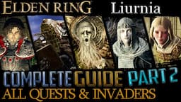 Elden Ring: All Quests in Order + Missable Content - Ultimate Guide - Part 2 (Liurnia)