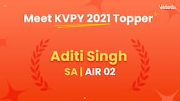 Meet Aditi Singh | KVPY 2021 - SA - AIR 2 | Journey That Made Her Parents Proud #Vedantu #KVPY