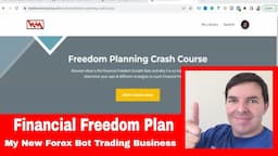 My Financial Freedom Plan | My new Forex Robot Trading Business