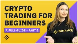 Trading Cryptocurrency for Beginners (Full Guide - Part 2)