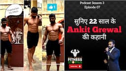 Ep 07 : Desi jaat Bodybuilder ne kaisi banayi body? | Kushti & Dangal | ANKIT GREWAL