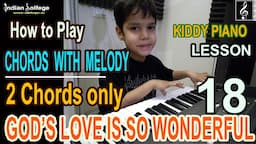 How to Play Melody with Chords | God's Love is so wonderful with 2 Chords only | Indian Solfege