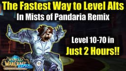 How To Level From 10-70 In Only 2 Hours In MoP Remix!