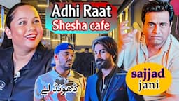 Sajjad Jani in Adhi Raat Sheesha Cafe Dubai !!!