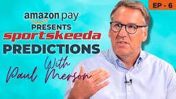 Amazon Pay Presents Sportskeeda Predictions With Paul Merson EP 6