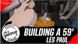 Building a 59 Gibson Les Paul at the Gibson Garage