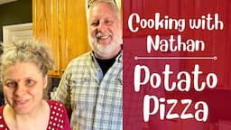 Cooking with Nathan - Potato Pizza