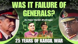 25 Years Of Kargil War | Was It Failure Of Generals? Kargil Vijay Diwas | Ex Maj Manish Bhatnagar