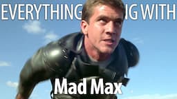 Everything Wrong With Mad Max in 18 Minutes or Less