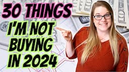 30 Things I'm NOT buying in 2024 | Saving Money and Simple Living | Frugal Living