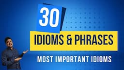 Idioms and Phrases | Thirty most common idioms | Examples | Exercise