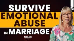 How to Survive an Emotionally Abusive Marriage | Karla Downing