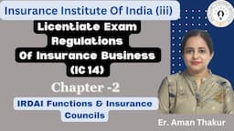 | IC 14| Regulations of Insurance Business | Chapter-2 | Licentiate Exam  iii Exam |Er. Aman Thakur