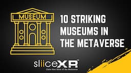 10 striking museums in the metaverse 2023