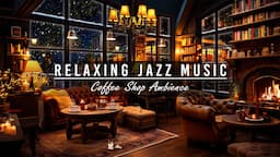 Relax with Jazz Instrumental Music at Night Coffee Shop for Working, Studying | Background Music