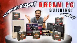 How to build a Dream Gaming / Editing PC Build ചെയ്യാം (All Budget Range) !!!