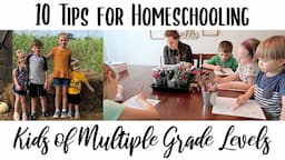 10 PRACTICAL TIPS FOR HOMESCHOOLING MULTIPLE GRADES |  HOMESCHOOL HELP