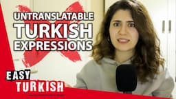 Untranslatable Turkish Expressions | Super Easy Turkish 88