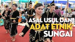 ASAL USUL DAN ADAT ETNIK SUNGAI