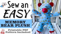 🐻 How to Sew a Beginners Keepsake Memory Bear Plush Stuffed Animal! Printable PDF Sewing Pattern!