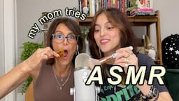 my mom tries ASMR...